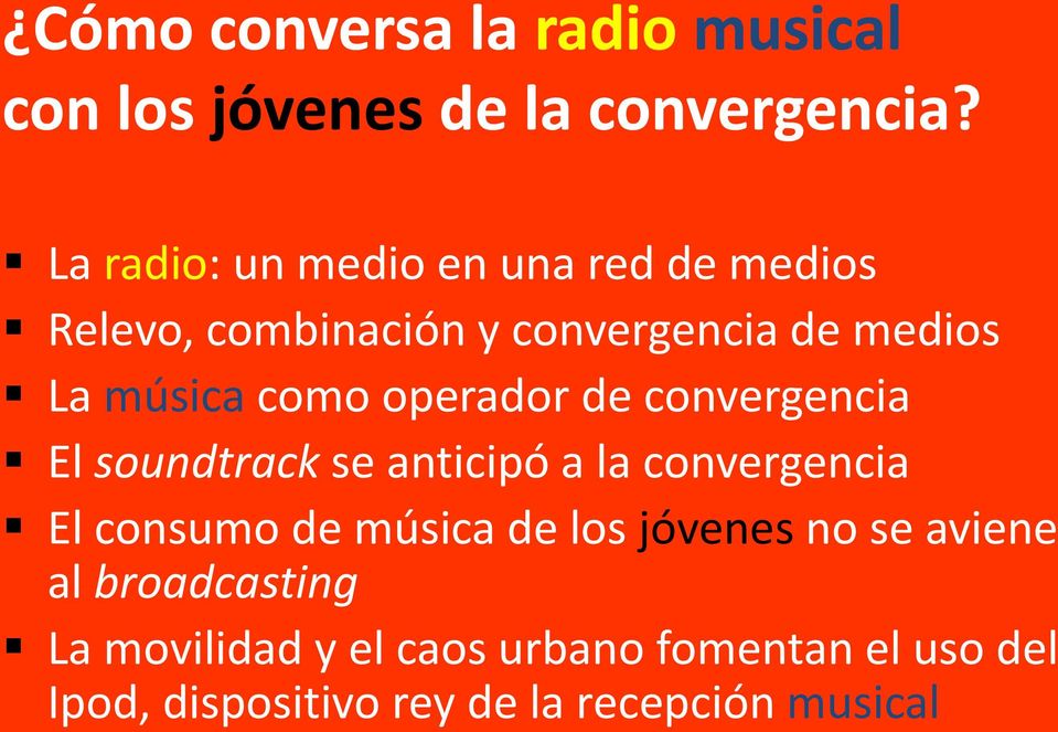 como operador de convergencia El soundtrack se anticipó a la convergencia El consumo de música de