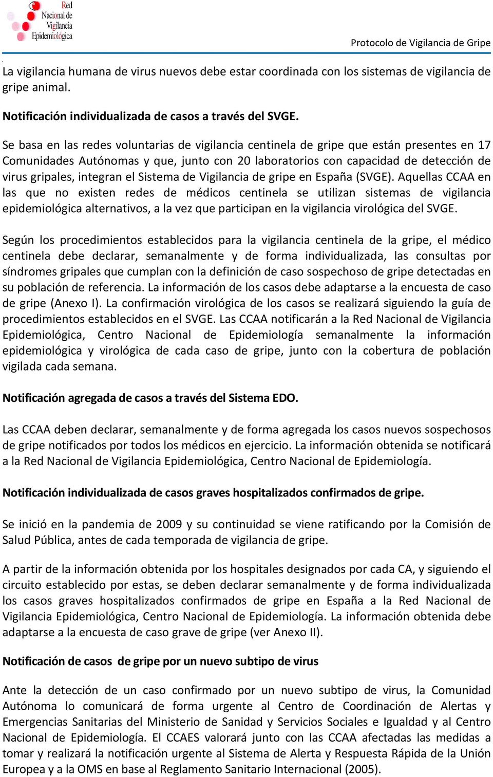 integran el Sistema de Vigilancia de gripe en España (SVGE).