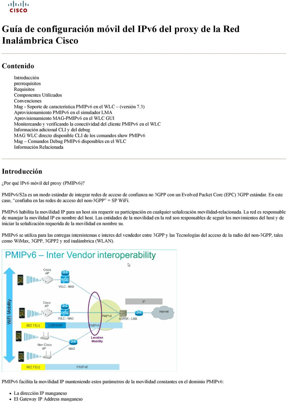 3) Aprovisionamiento PMIPv6 en el simulador LMA Aprovisionamiento MAG-PMIPv6 en el WLC GUI Monitoreando y verificando la conectividad del cliente PMIPv6 en el WLC Información adicional CLI y del