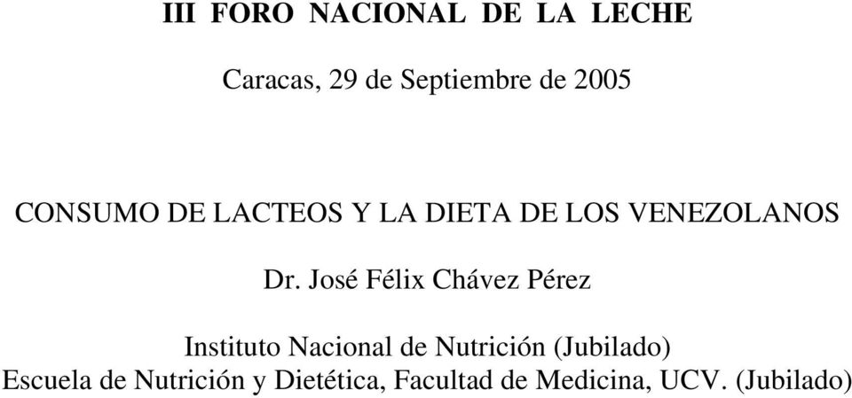 José Félix Chávez Pérez Instituto Nacional de Nutrición
