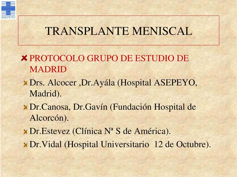 Gavín (Fundación Hospital de Alcorcón). Dr.