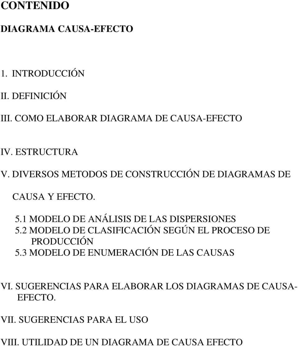 1 MODELO DE ANÁLISIS DE LAS DISPERSIONES 5.2 MODELO DE CLASIFICACIÓN SEGÚN EL PROCESO DE PRODUCCIÓN 5.