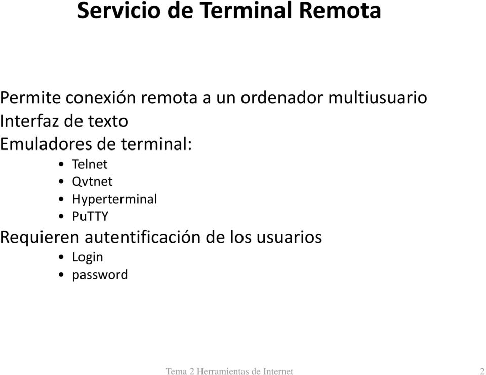 terminal: Telnet Qvtnet Hyperterminal PuTTY Requieren