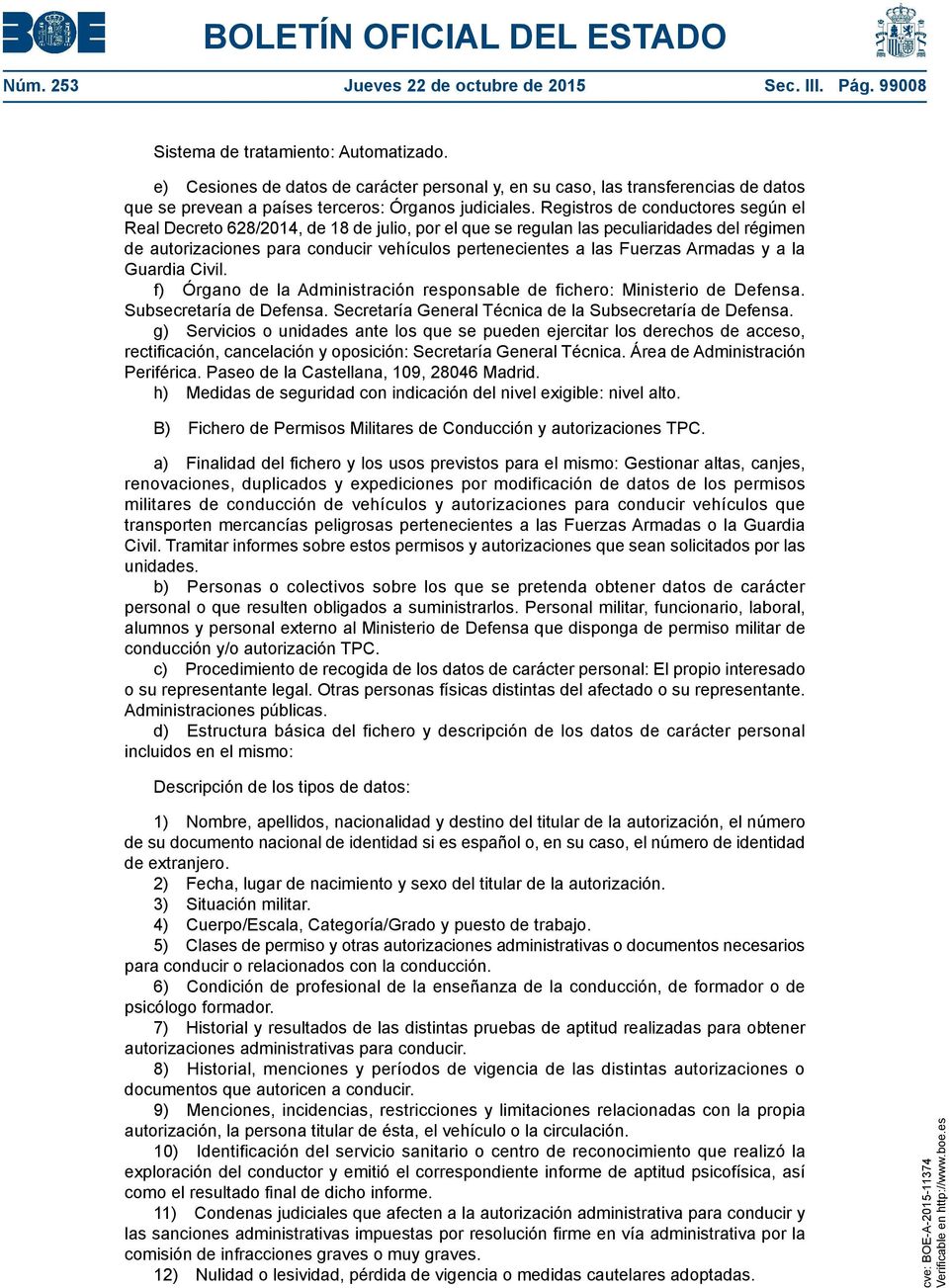 Registros de conductores según el Real Decreto 628/2014, de 18 de julio, por el que se regulan las peculiaridades del régimen de autorizaciones para conducir vehículos pertenecientes a las Fuerzas