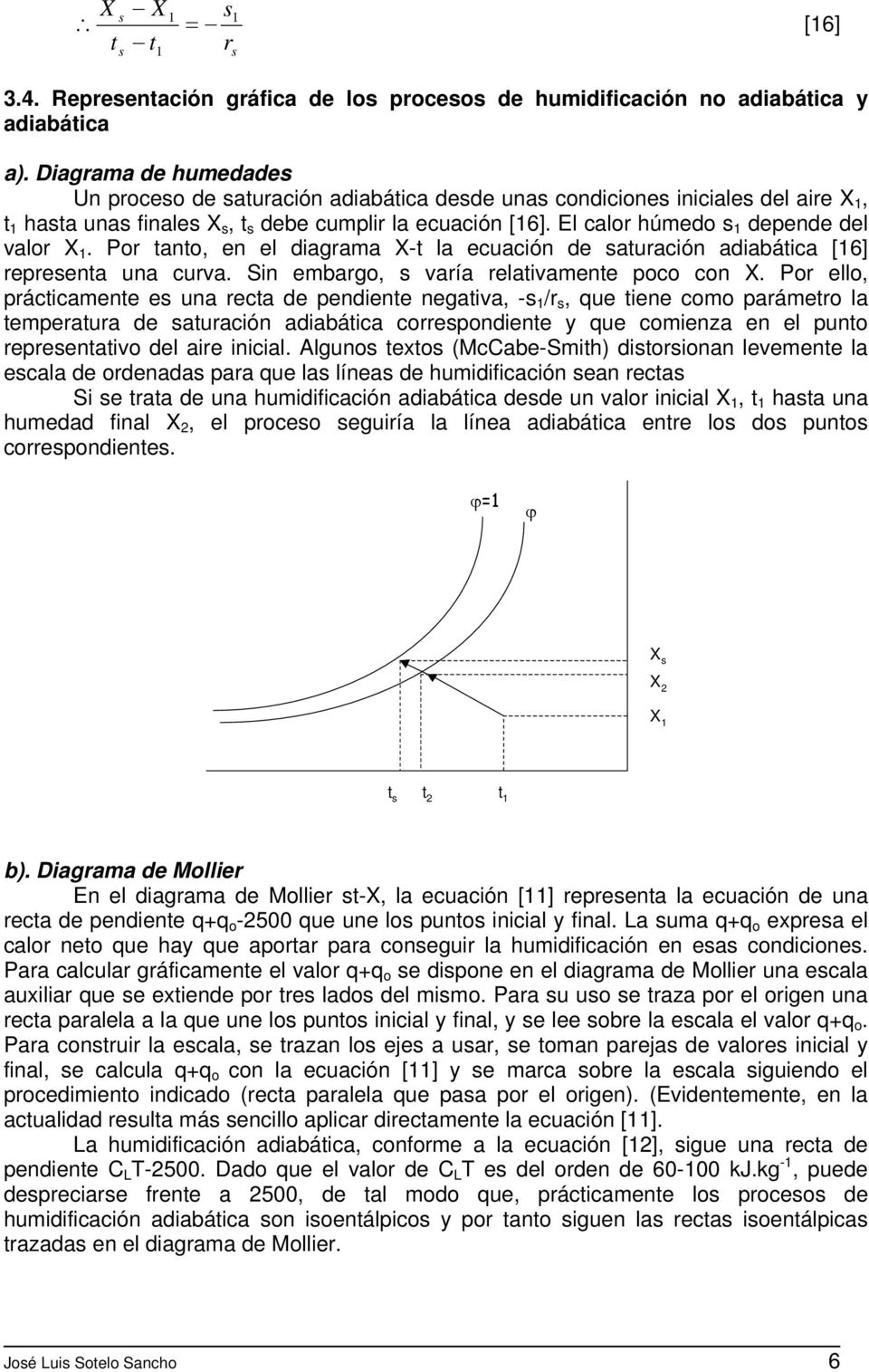 Por ano, en el diagrama - la ecuación de auración adiabáica [6] rereena una curva. Sin embargo, varía relaivamene oco con.