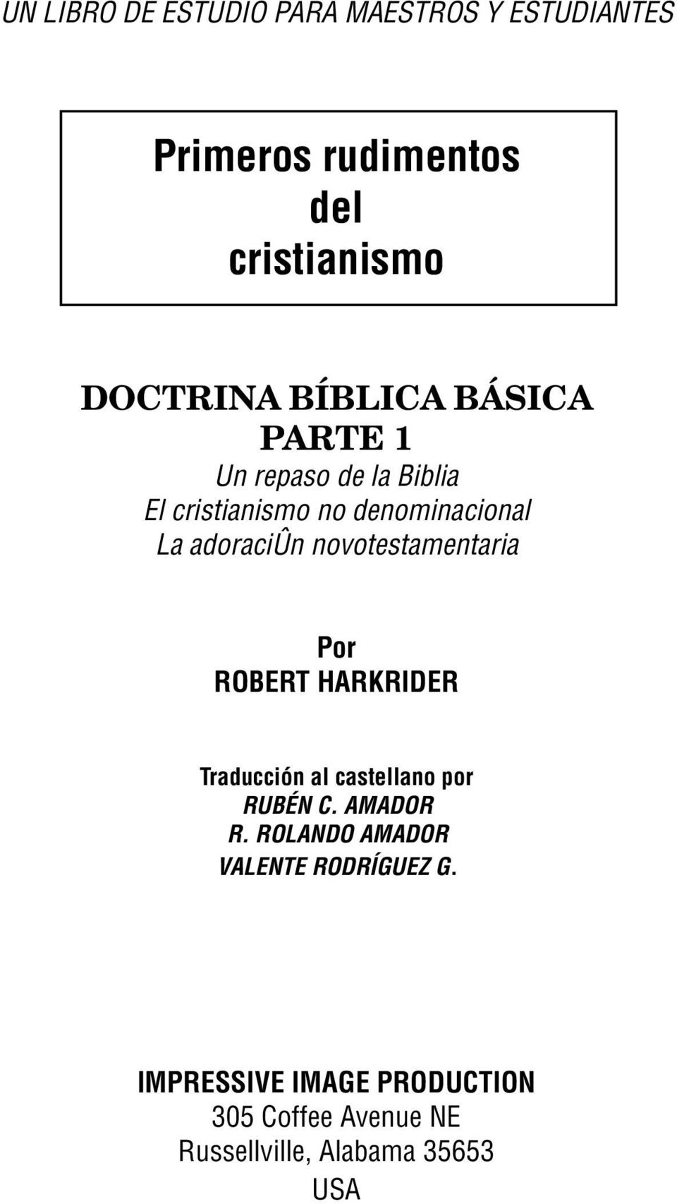 novotestamentaria Por ROBERT HARKRIDER Traducción al castellano por RUBÉN C. AMADOR R.