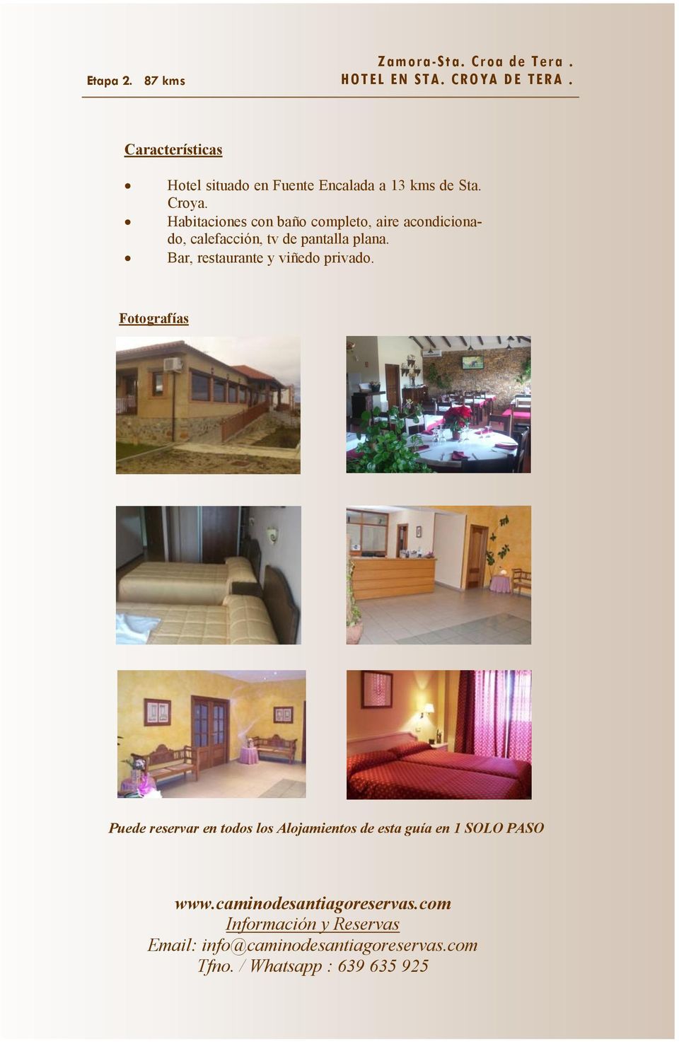 Hotel situado en Fuente Encalada a 13 kms de Sta. Croya.