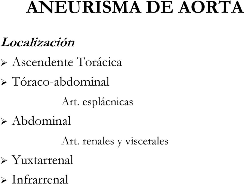 Abdominal Yuxtarrenal Infrarrenal