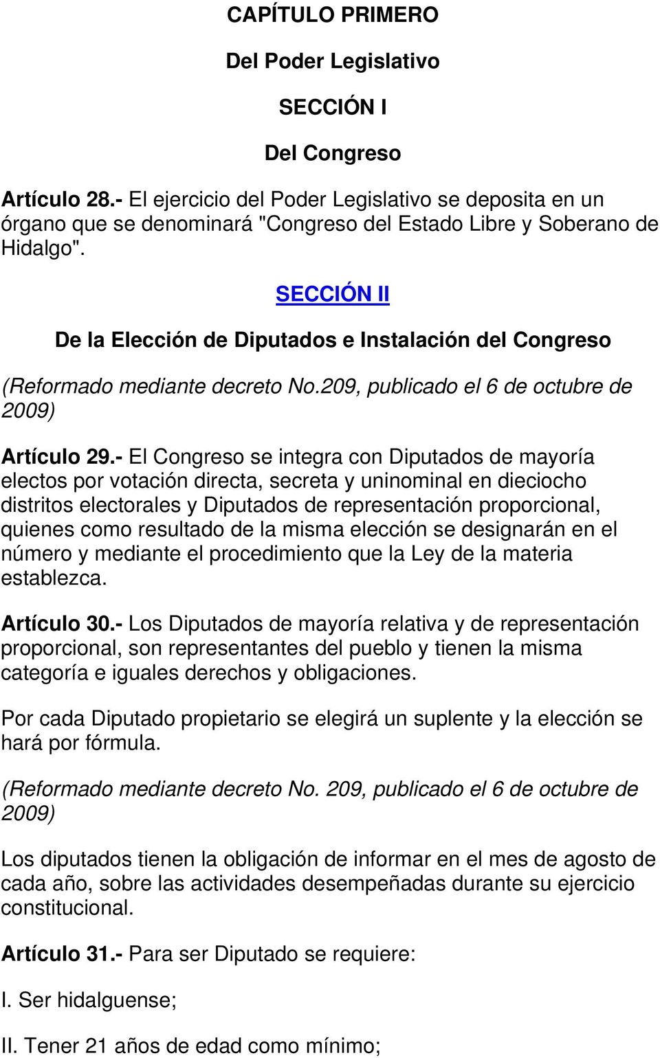 SECCIÓN II De la Elección de Diputados e Instalación del Congreso (Reformado mediante decreto No.209, publicado el 6 de octubre de 2009) Artículo 29.