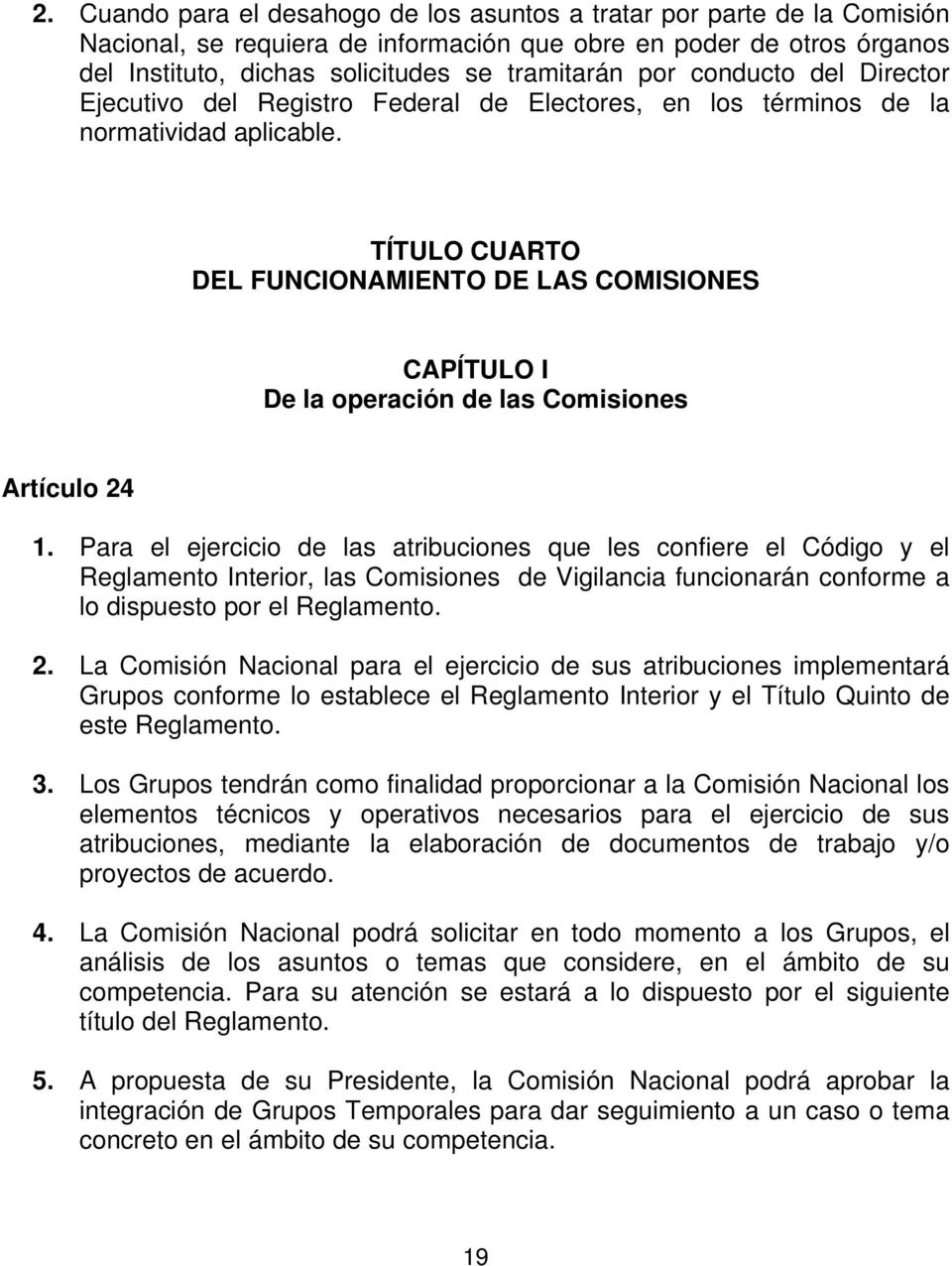 TÍTULO CUARTO DEL FUNCIONAMIENTO DE LAS COMISIONES CAPÍTULO I De la operación de las Comisiones Artículo 24 1.