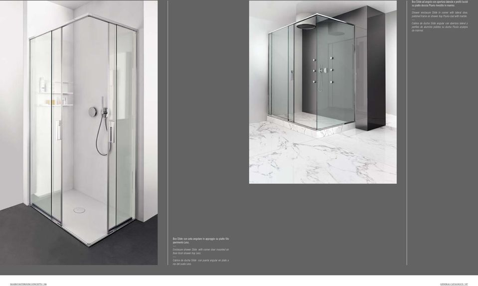 Cabina de ducha Slide angular con abertura lateral y perfiles de aluminio polidos su ducha Pluvio azulejos de mármol.