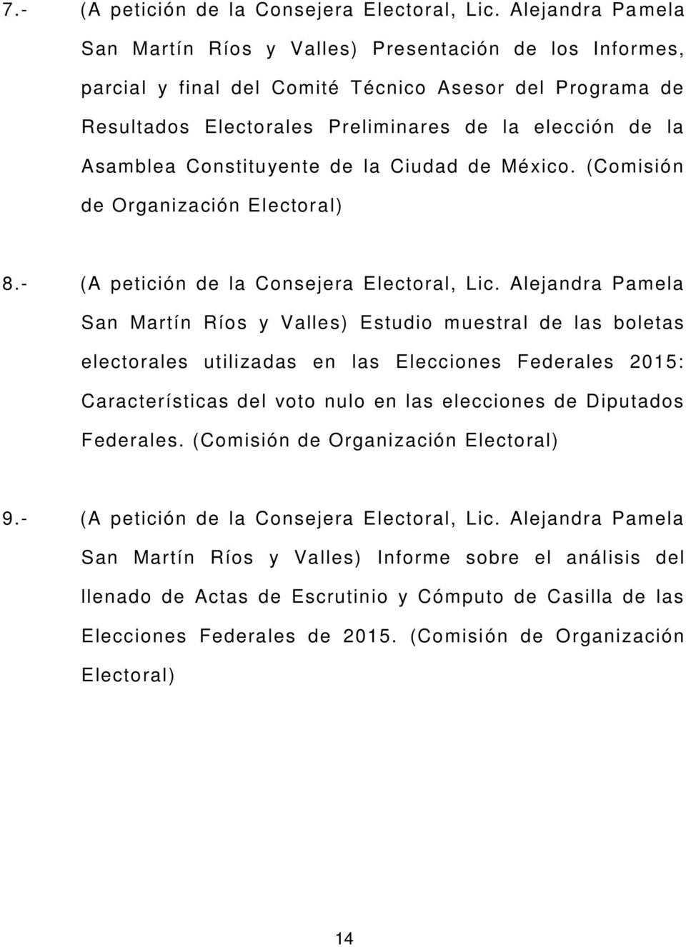 Constituyente de la Ciudad de México. (Comisión de Organización Electoral) 8.- (A petición de la Consejera Electoral, Lic.