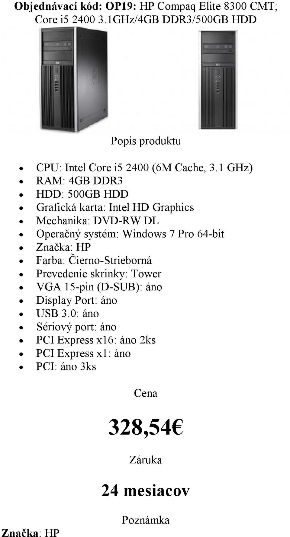 1 GHz) HDD: 500GB HDD Mechanika: DVD-RW DL Farba: Čierno-Strieborná
