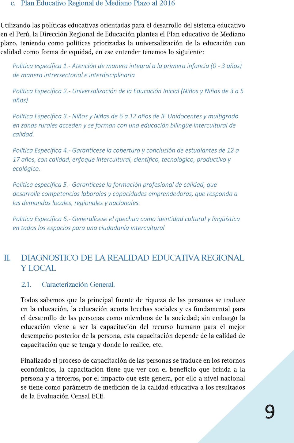 - Universalización de la Educación Inicial (Niños y Niñas de 3 a 5 años) Política Específica 3.