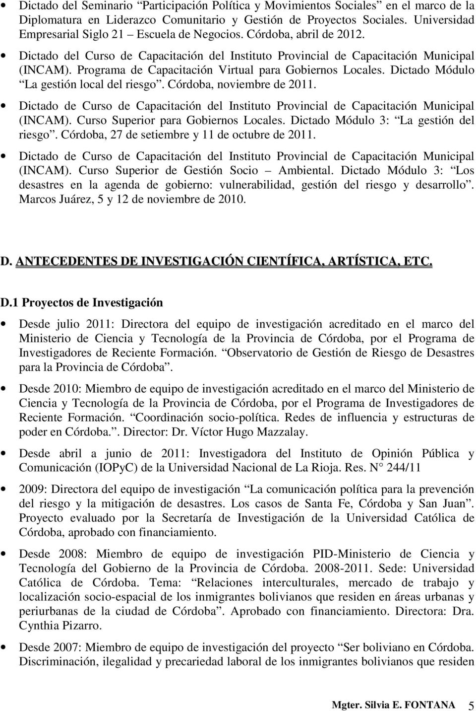 Programa de Capacitación Virtual para Gobiernos Locales. Dictado Módulo La gestión local del riesgo. Córdoba, noviembre de 2011.