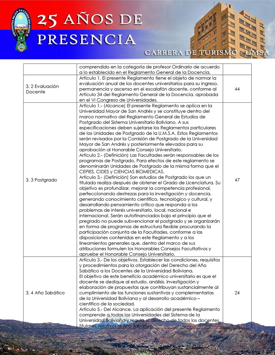 Reglamento General de la Docencia, aprobada en el VI Congreso de Universidades. Artículo 1.