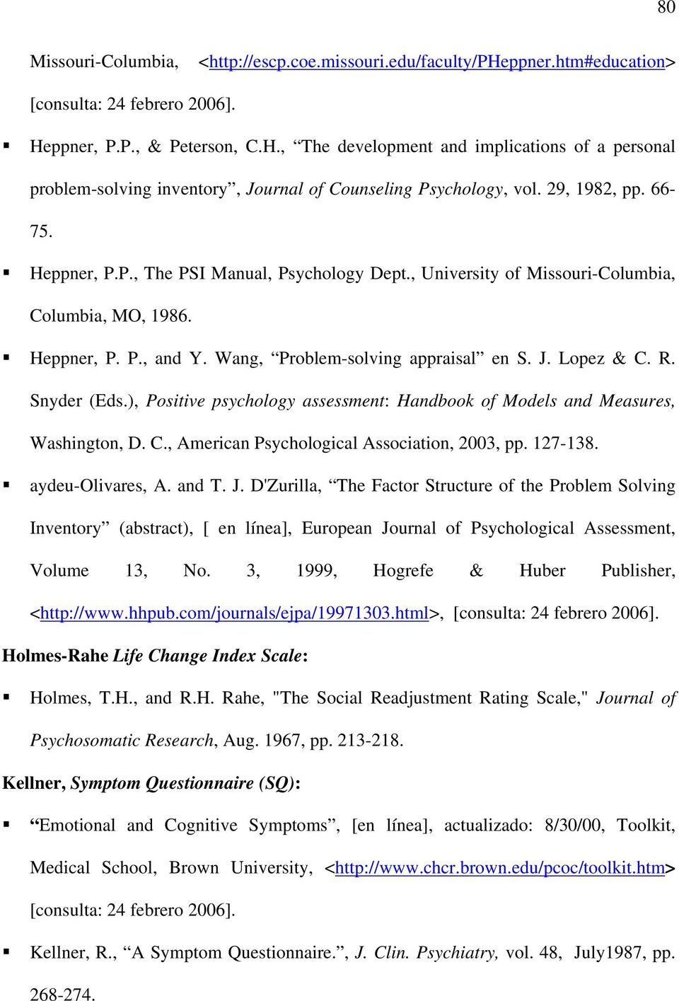 Snyder (Eds.), Positive psychology assessment: Handbook of Models and Measures, Washington, D. C., American Psychological Association, 2003, pp. 127-138. aydeu-olivares, A. and T. J.