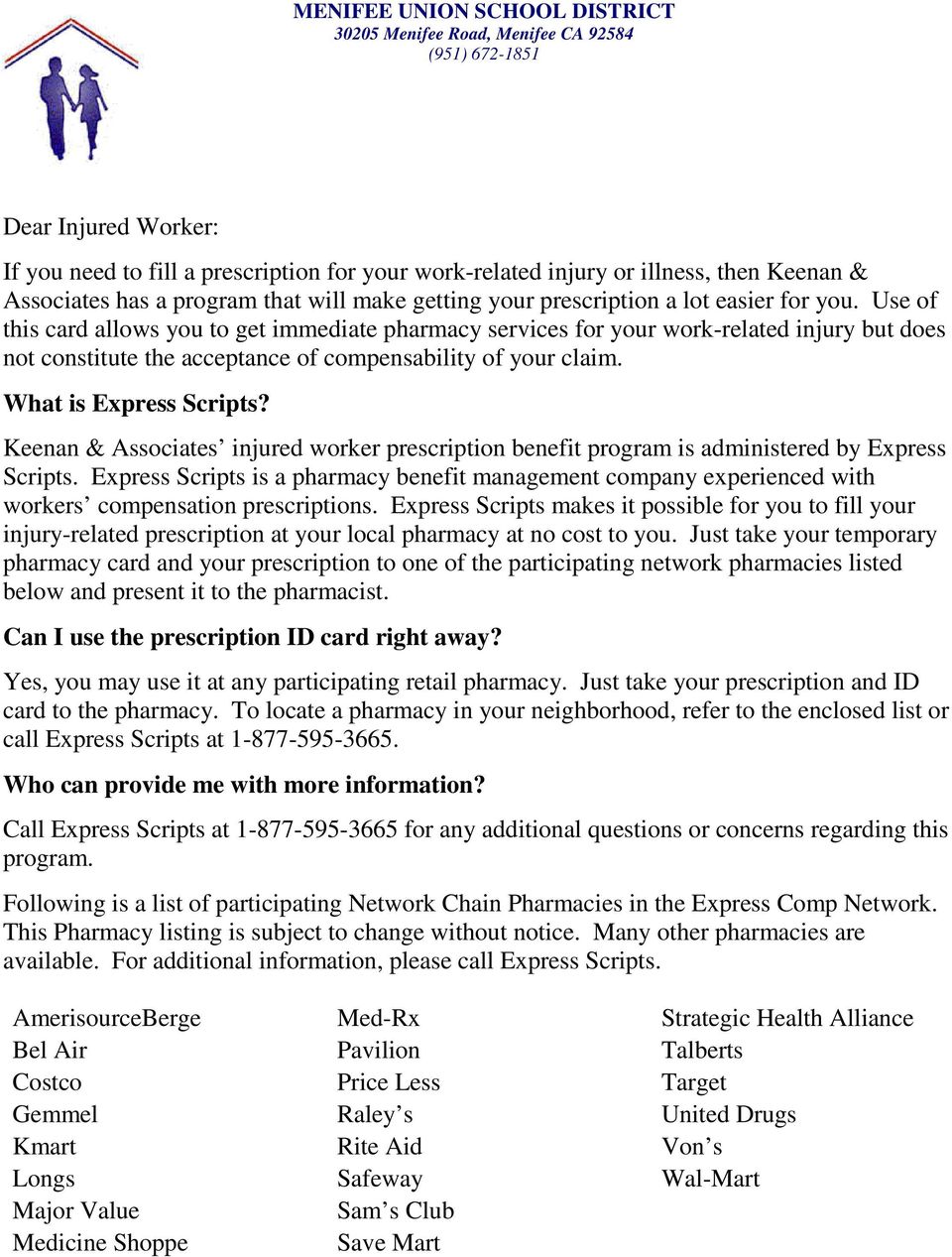 What is Express Scripts? Keenan & Associates injured worker prescription benefit program is administered by Express Scripts.