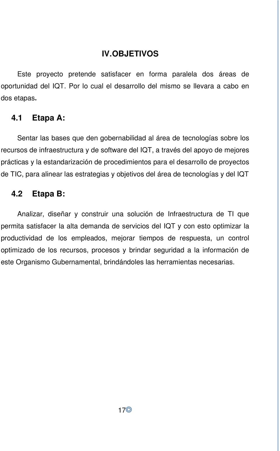procedimientos para el desarrollo de proyectos de TIC, para alinear las estrategias y objetivos del área de tecnologías y del IQT 4.