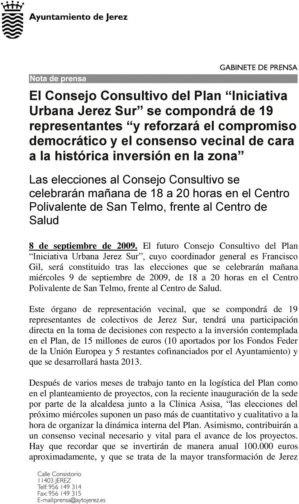 El futuro Consejo Consultivo del Plan Iniciativa Urbana Jerez Sur, cuyo coordinador general es Francisco Gil, será constituido tras las elecciones que se celebrarán mañana miércoles 9 de septiembre