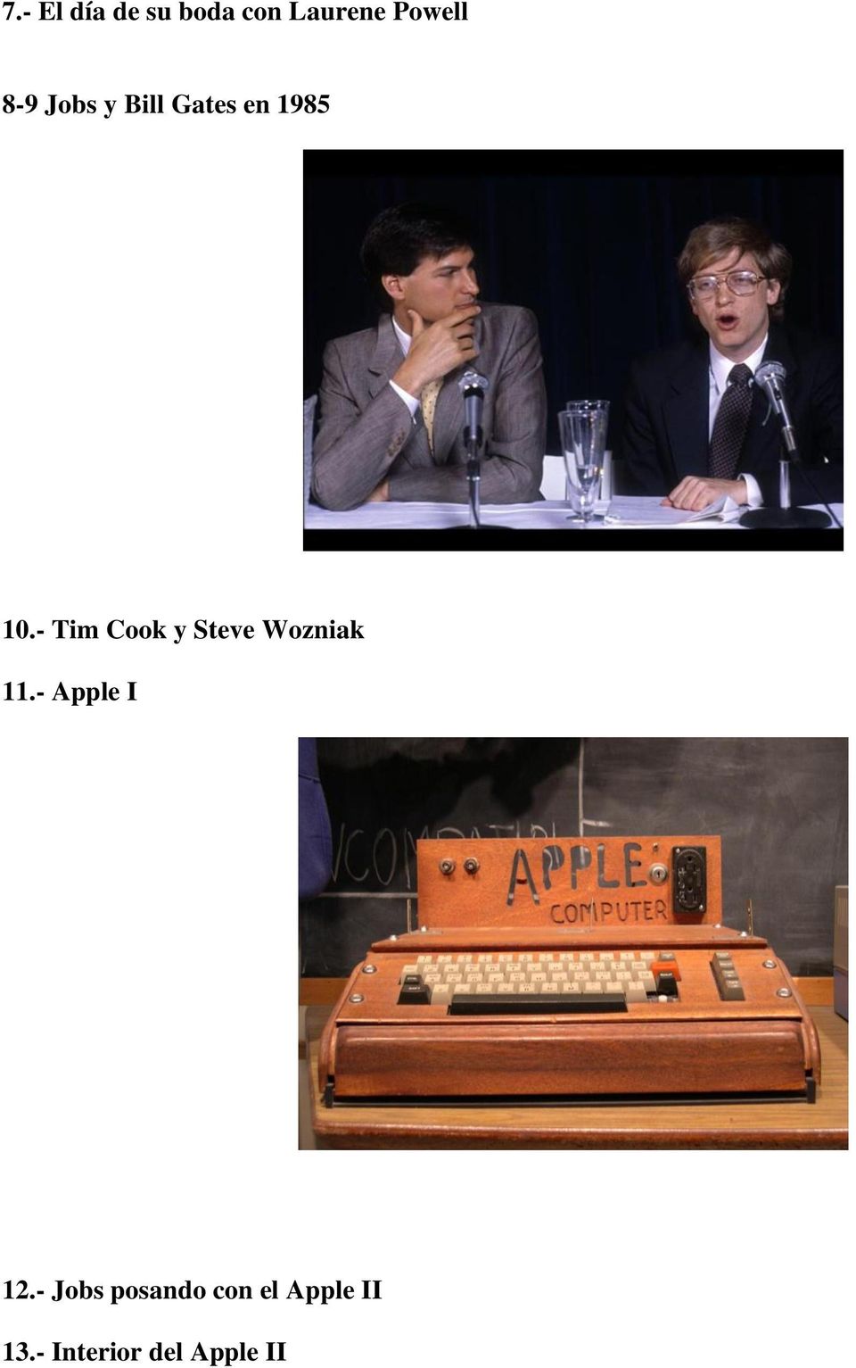 - Tim Cook y Steve Wozniak 11.- Apple I 12.