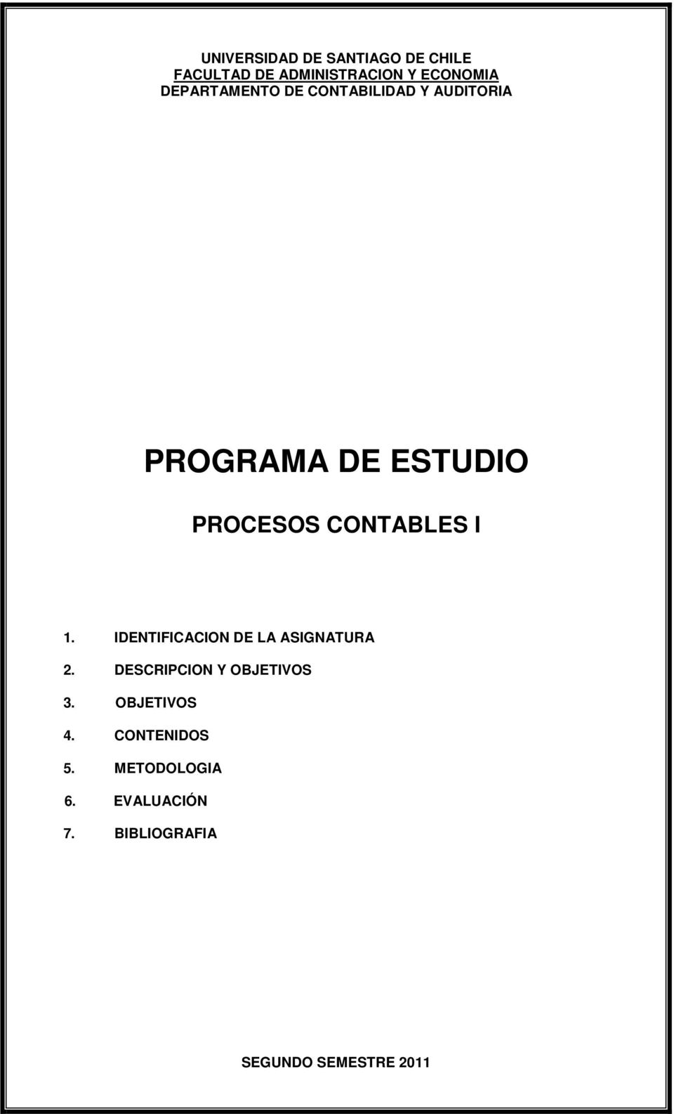 CONTABLES I 1. IDENTIFICACION DE LA ASIGNATURA 2. DESCRIPCION Y OBJETIVOS 3.
