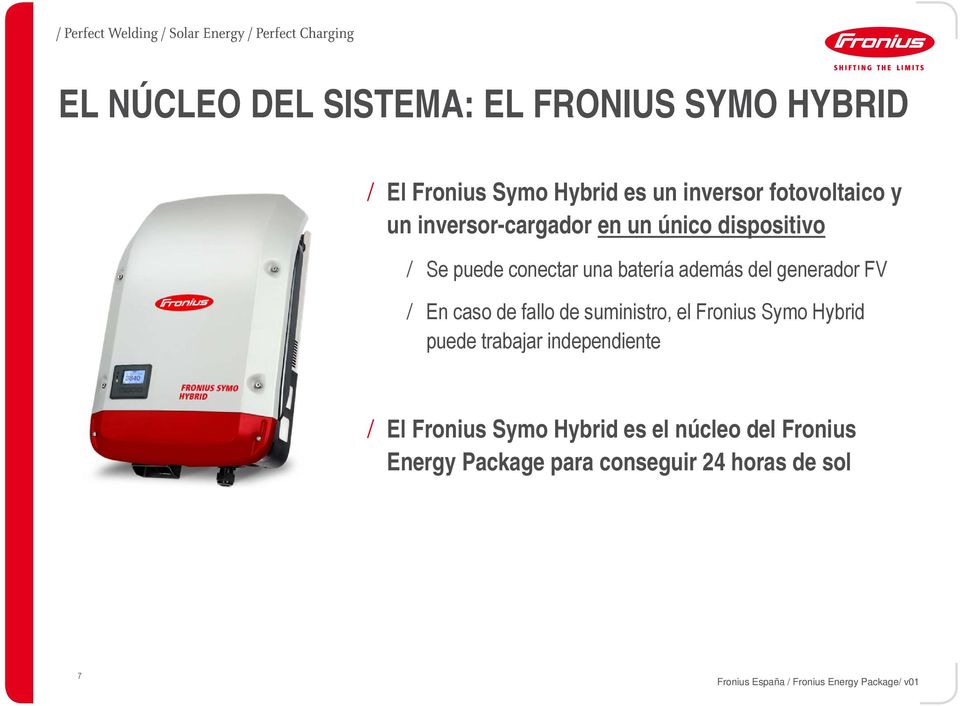 además del generador FV / En caso de fallo de suministro, el Fronius Symo Hybrid puede trabajar