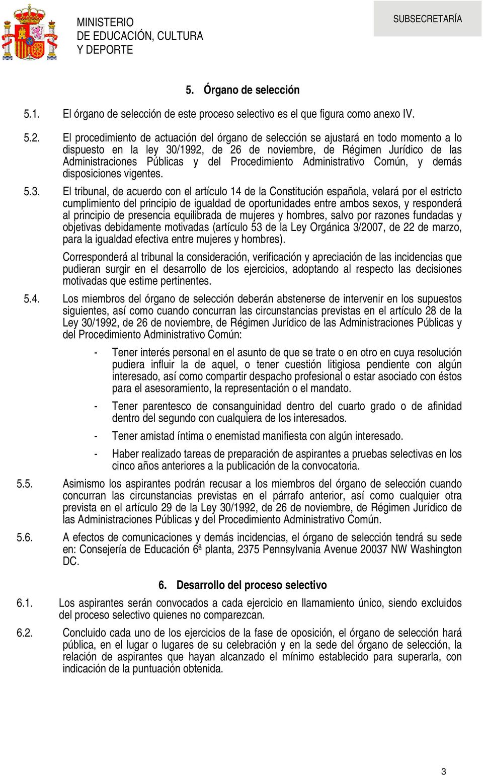 Procedimiento Administrativo Común, y demás disposiciones vigentes. 5.3.