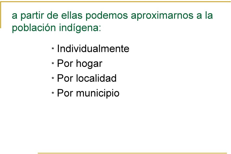 indígena: * Individualmente *