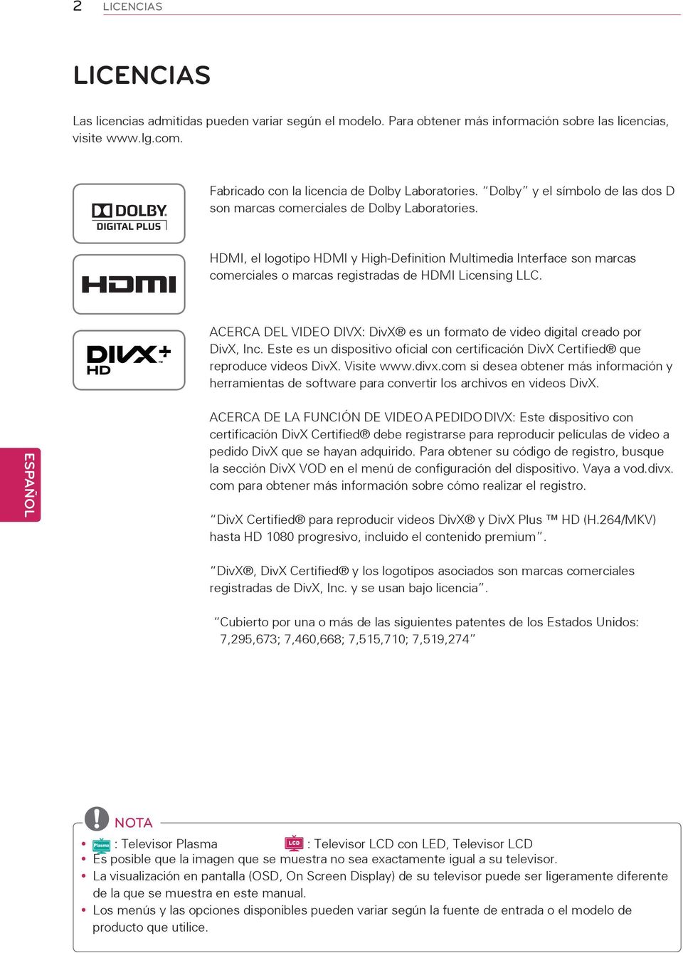 HDMI, el logotipo HDMI y High-Definition Multimedia Interface son marcas comerciales o marcas registradas de HDMI Licensing LLC.