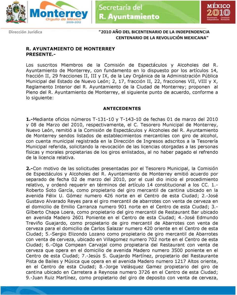 Ayuntamiento de Monterrey, con fundamento en lo dispuesto por los artículos 14, fracción II, 29 fracciones II, III y IX, de la Ley Orgánica de la Administración Pública Municipal del Estado de Nuevo