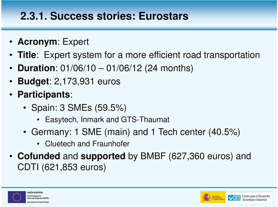 transportation Duration: 01/06/10 01/06/12 (24 months) Budget: 2,173,931 euros Participants:
