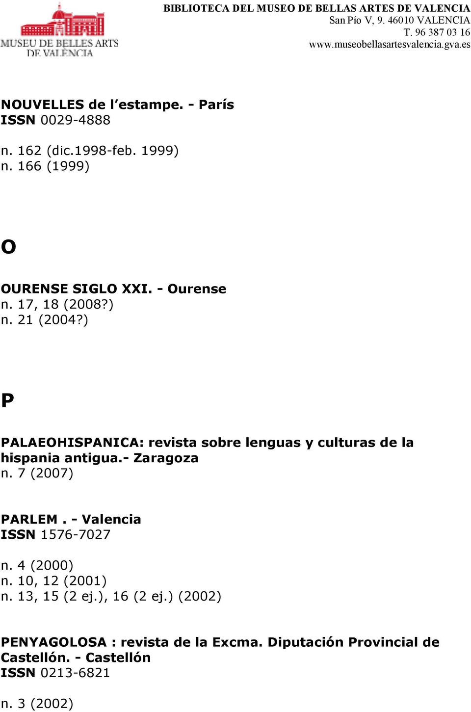 ) P PALAEOHISPANICA: revista sobre lenguas y culturas de la hispania antigua.- Zaragoza n. 7 (2007) PARLEM.