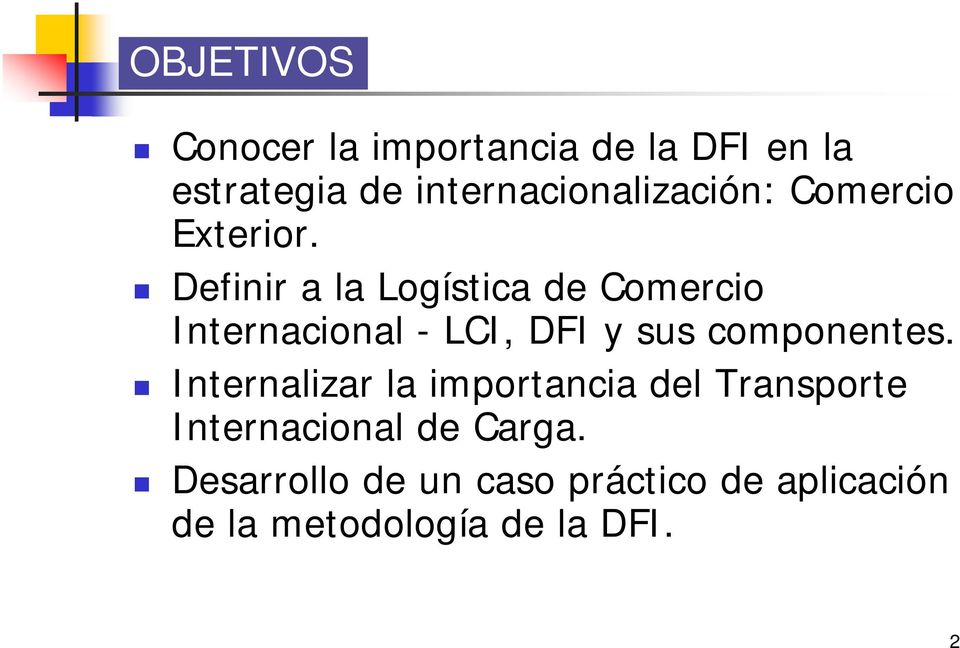 Definir a la Logística de Comercio Internacional - LCI, DFI y sus componentes.