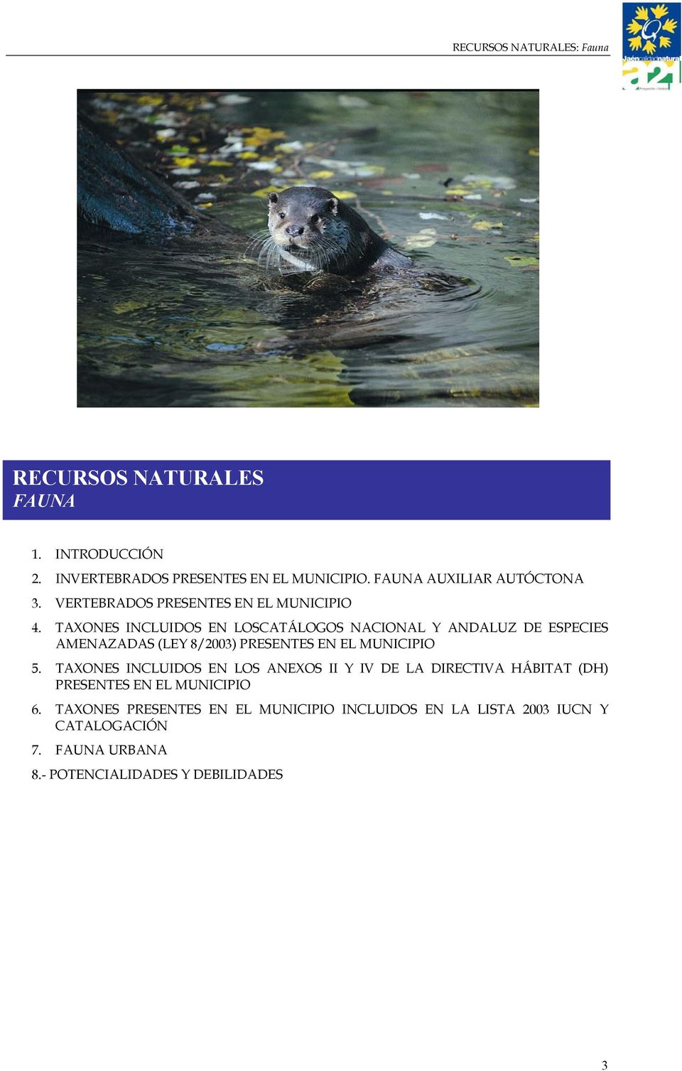 TAXONES INCLUIDOS EN LOSCATÁLOGOS NACIONAL Y ANDALUZ DE ESPECIES AMENAZADAS (LEY 8/2003) PRESENTES EN EL MUNICIPIO 5.