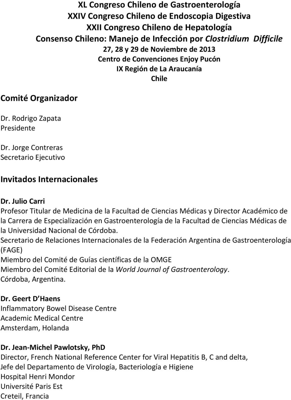 Jorge Contreras Secretario Ejecutivo Invitados Internacionales Dr.
