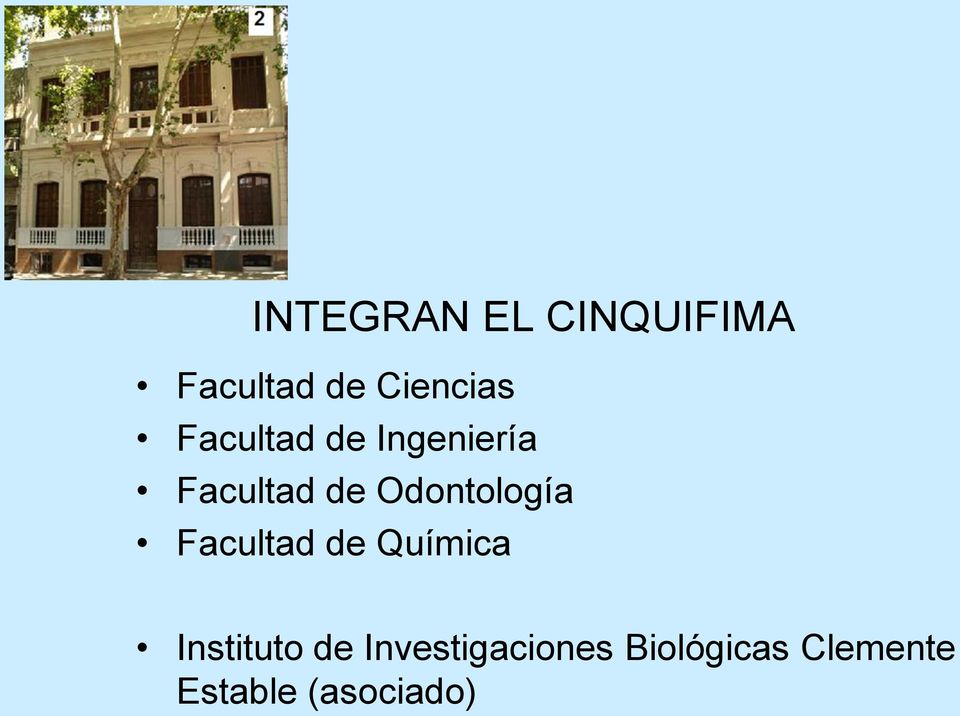 Odontología Facultad de Química Instituto de
