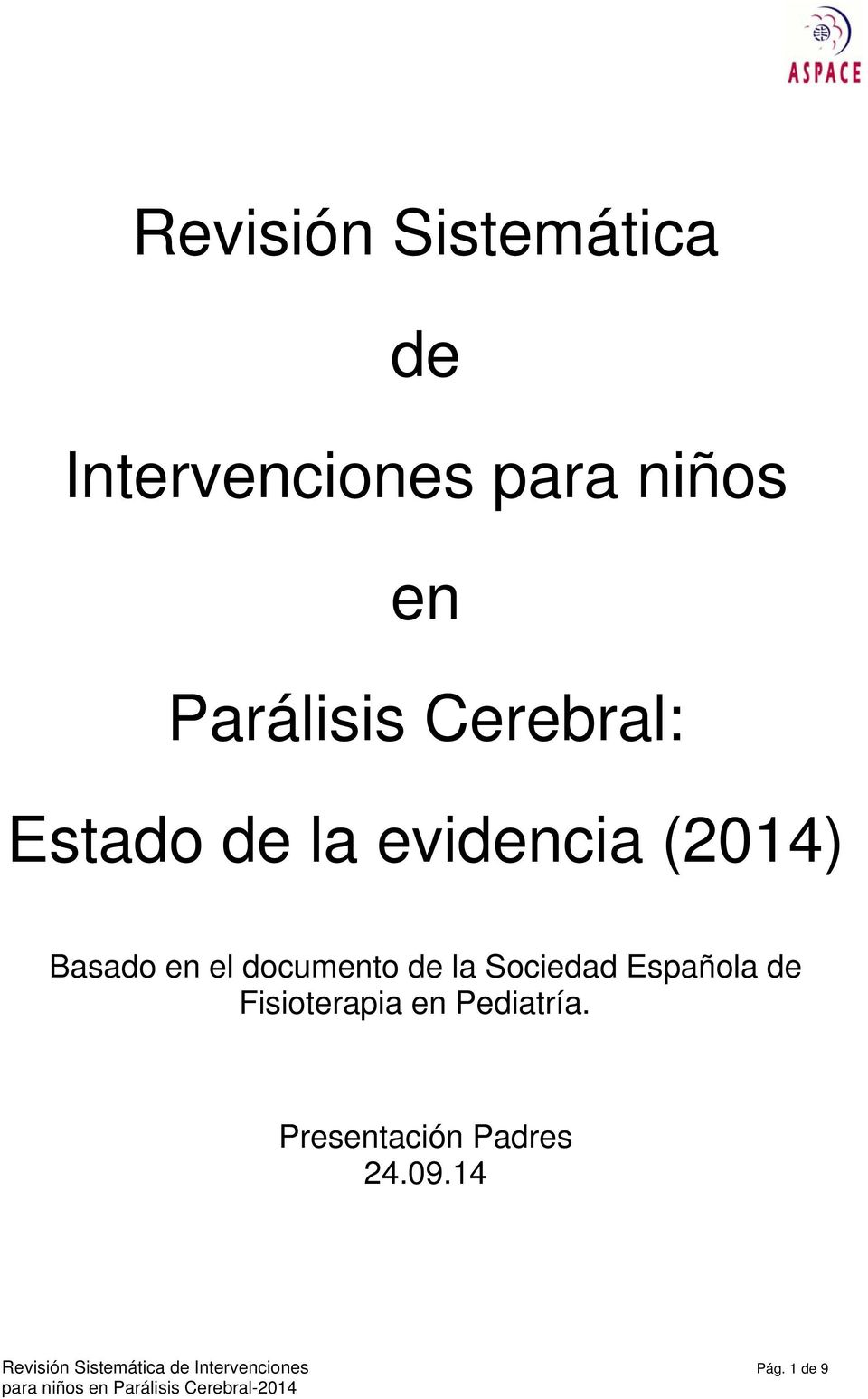 de la Sociedad Española de Fisioterapia en Pediatría.