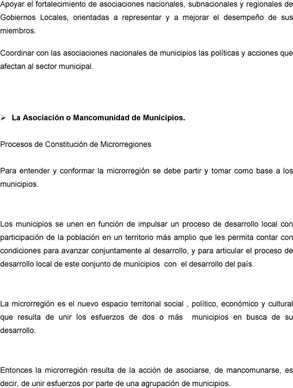 Procesos de Constitución de Microrregiones Para entender y conformar la microrregión se debe partir y tomar como base a los municipios.