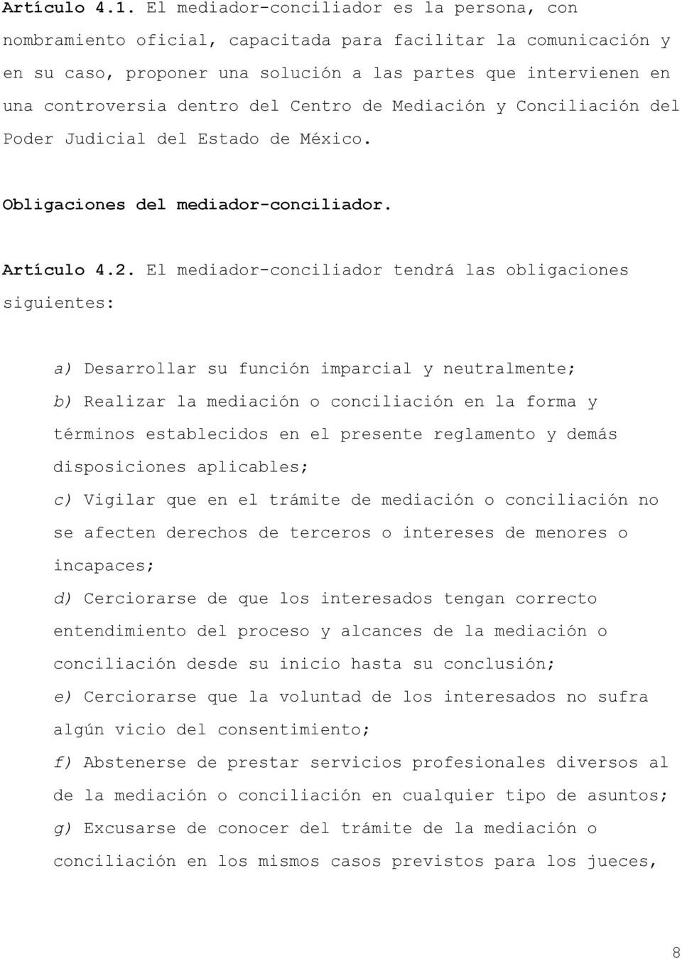 del Centro de Mediación y Conciliación del Poder Judicial del Estado de México. Obligaciones del mediador-conciliador. Artículo 4.2.
