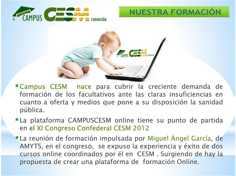La plataforma CAMPUSCESM online tiene su punto de partida en el XI Congreso Confederal CESM 2012 La reunión de formación impulsada