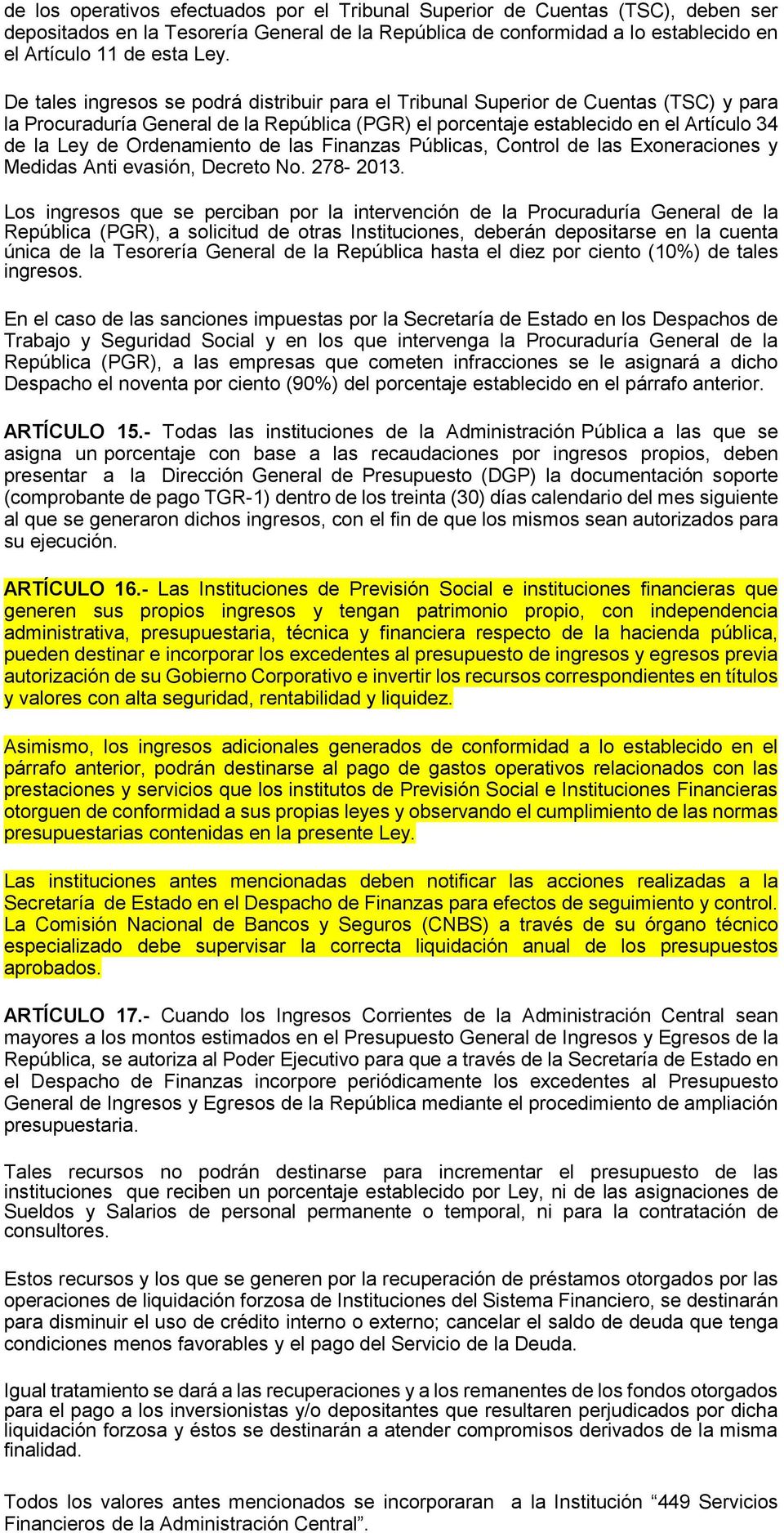 Ordenamiento de las Finanzas Públicas, Control de las Exoneraciones y Medidas Anti evasión, Decreto No. 278-2013.