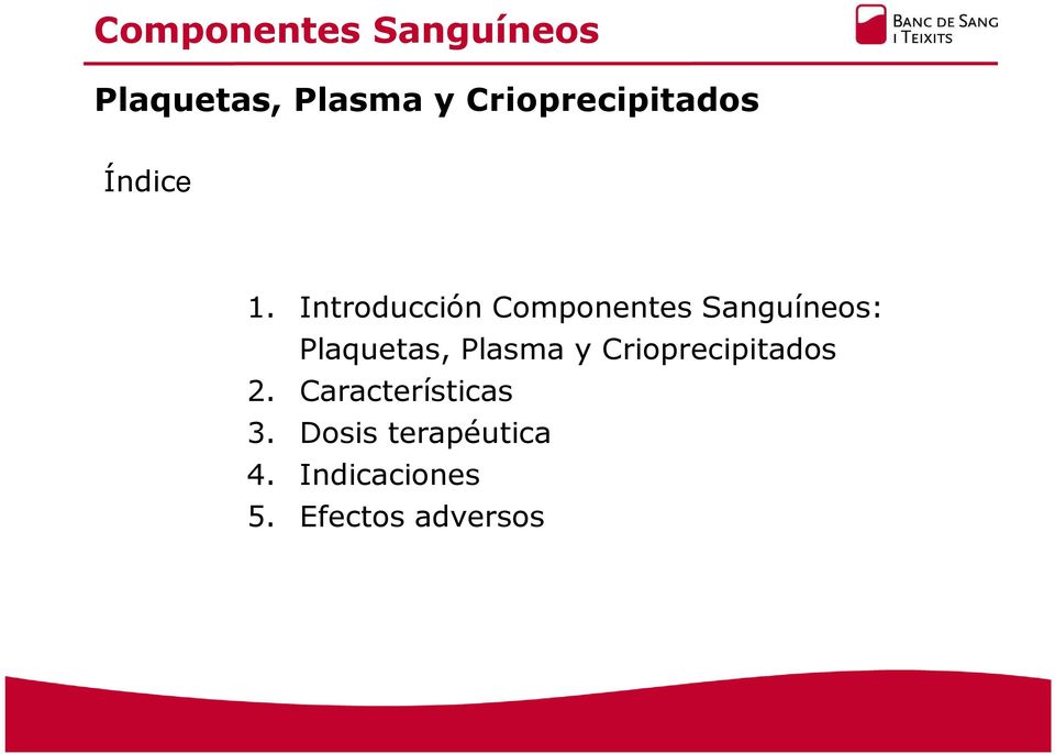 Introducción Componentes Sanguíneos: Plaquetas, Plasma