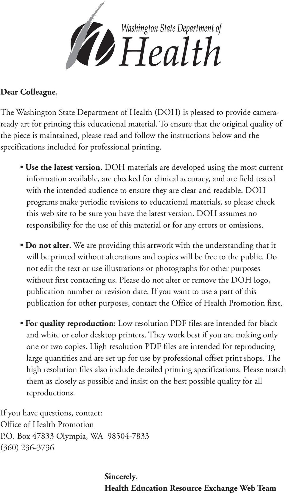 DOH materials are developed using the most current information available, are checked for clinical accuracy, and are field tested with the intended audience to ensure they are clear and readable.