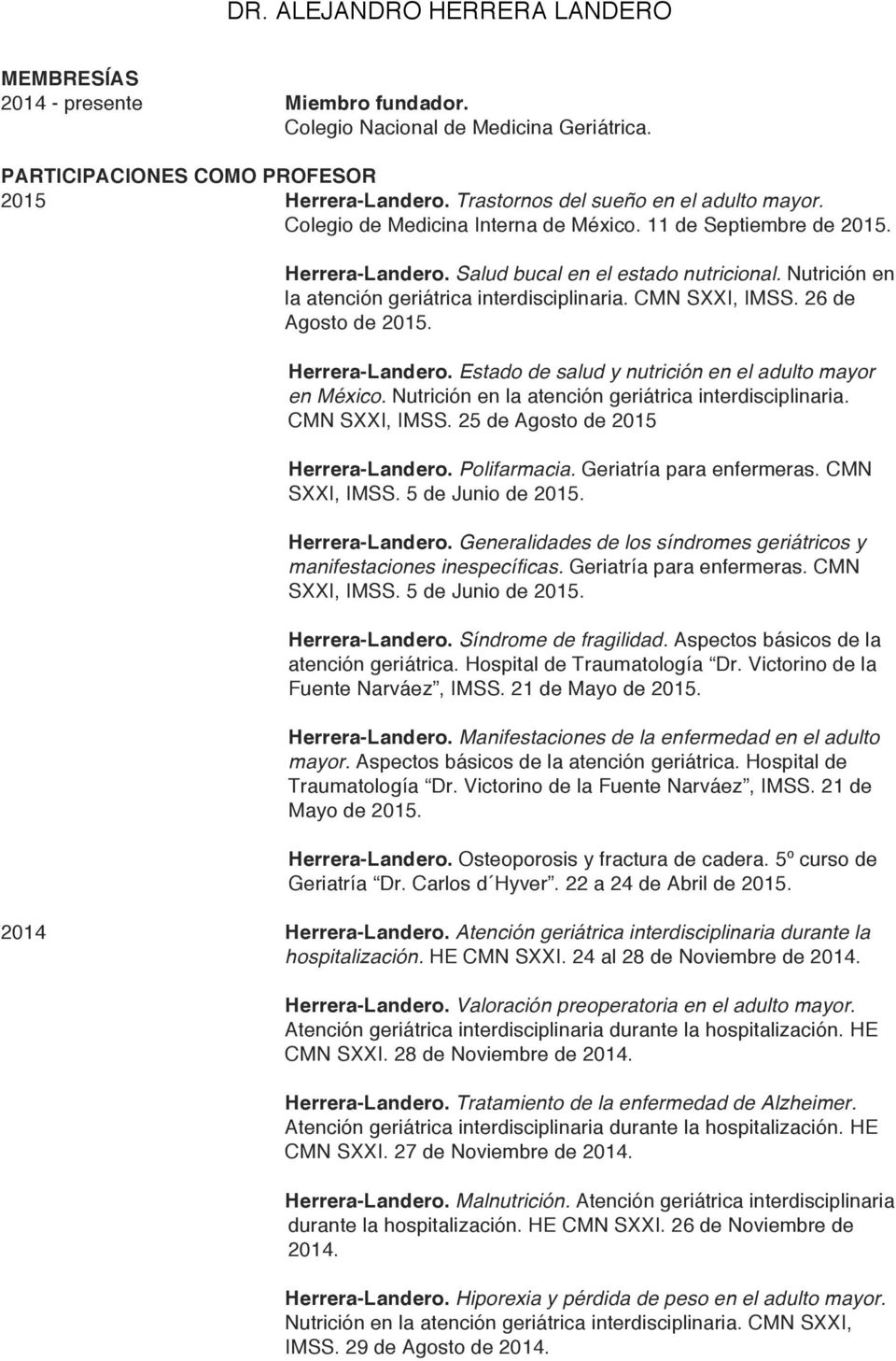 26 de Agosto de 2015. Herrera-Landero. Estado de salud y nutrición en el adulto mayor en México. Nutrición en la atención geriátrica interdisciplinaria. CMN SXXI, IMSS.