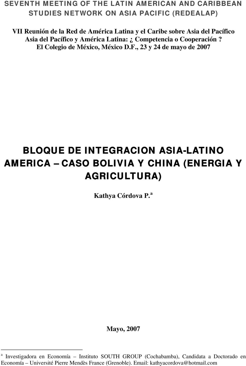 , 23 y 24 de mayo de 2007 BLOQUE DE INTEGRACION ASIA-LATINO AMERICA CASO BOLIVIA Y CHINA (ENERGIA Y AGRICULTURA) Kathya Córdova P.
