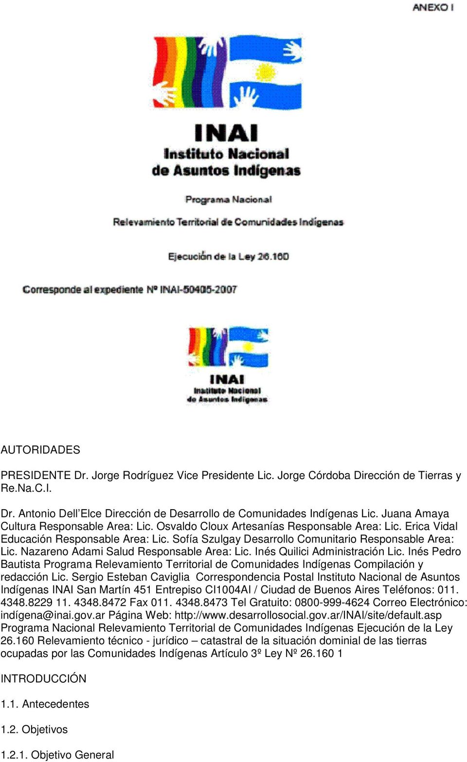 Nazareno Adami Salud Responsable Area: Lic. Inés Quilici Administración Lic. Inés Pedro Bautista Programa Relevamiento Territorial de Comunidades Indígenas Compilación y redacción Lic.