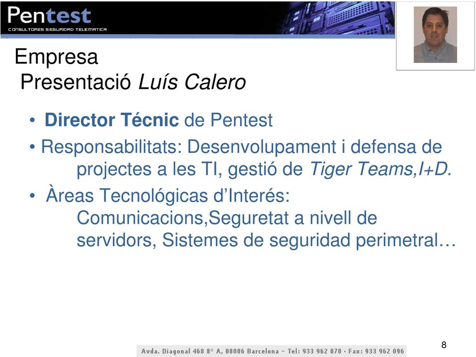 TI, gestió de Tiger Teams,I+D.