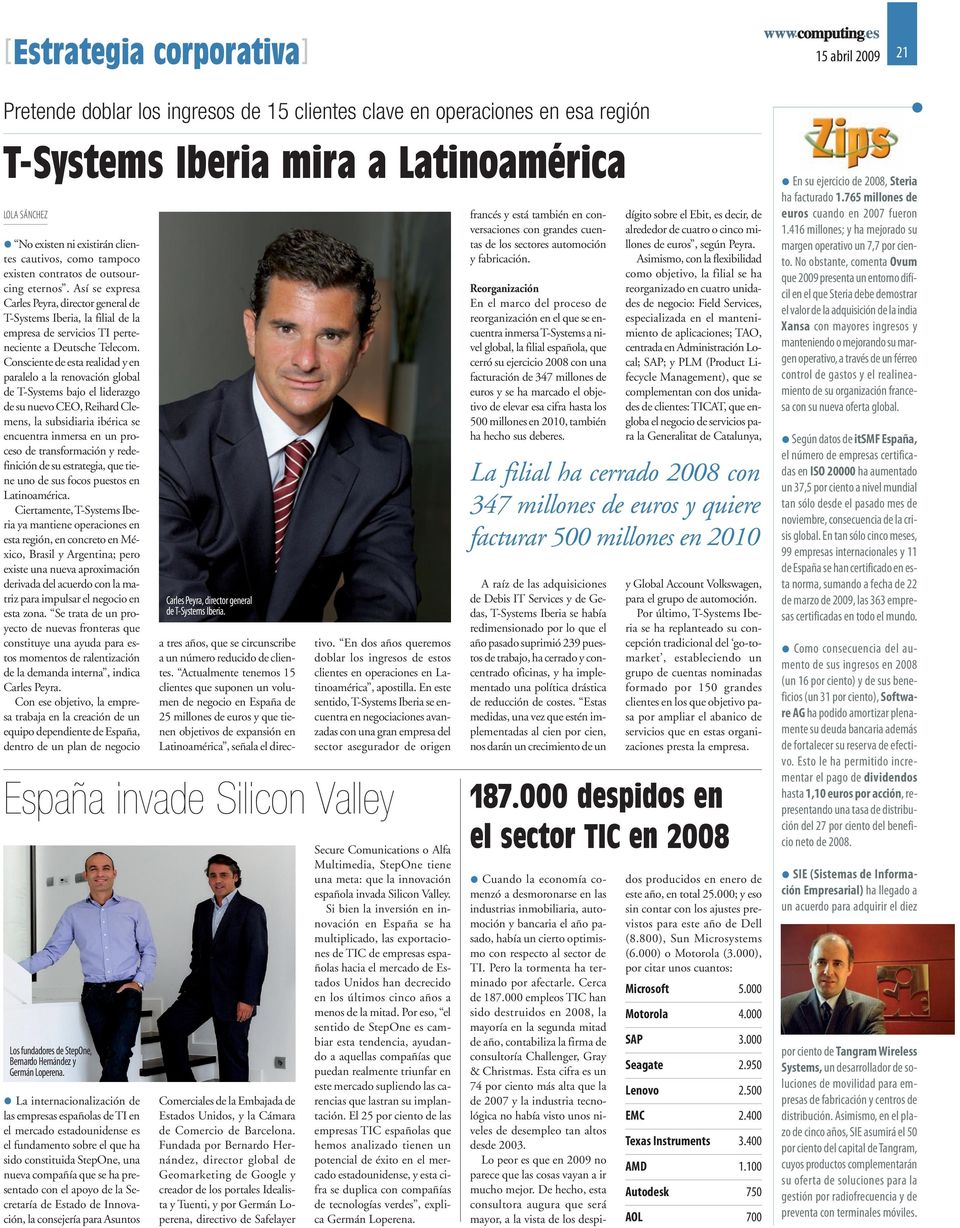 Así se expresa Carles Peyra, director general de T-Systems Iberia, la filial de la empresa de servicios TI perteneciente a Deutsche Telecom.