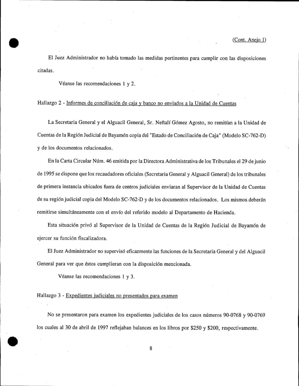 Neftalí Gómez Agosto, no remitían a la Unidad de Cuentas de la Región Judicial de Bayamón copia del `'Estado de Conciliación de Caja" (Modelo SC-762-D) y de los documentos relacionados.